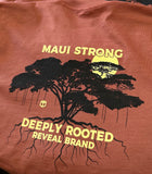 Maui Strong - Deeply Rooted ($10 donated to Foundation)